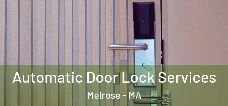 Automatic Door Lock Services Melrose - MA