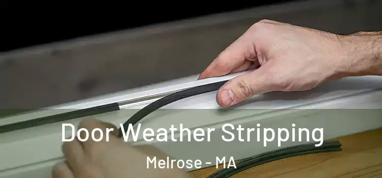 Door Weather Stripping Melrose - MA