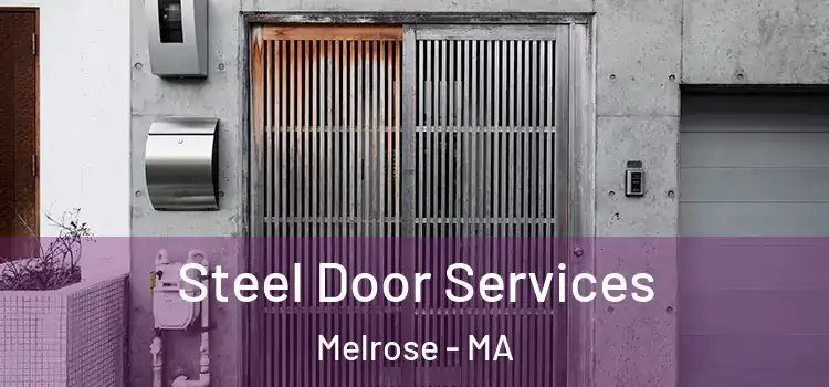Steel Door Services Melrose - MA