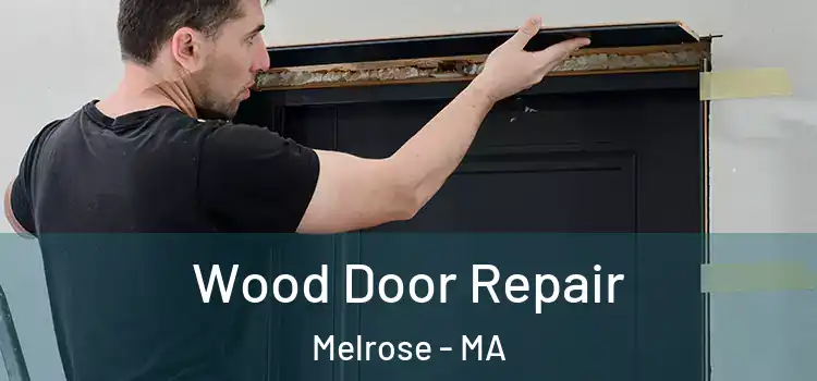 Wood Door Repair Melrose - MA